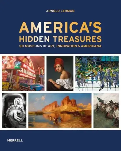 Americas Hidden Treasures - Arnold Lehman