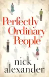 Perfectly Ordinary People - Alexander Nick