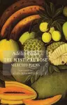 The Mystical Rose - Adelia Prado