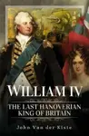 William IV - John Van der Kiste