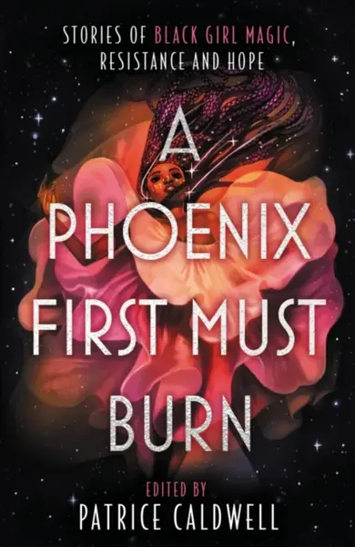 A Phoenix First Must Burn - Caldwell Patrice