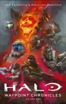 Halo: Waypoint Chronicles: Volume One - Alexander Wakeford, Jeff Easterling