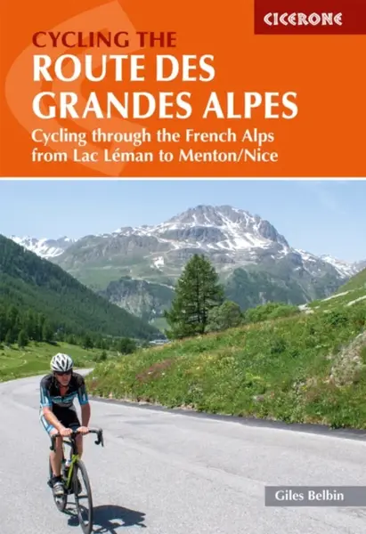 Cycling the Route des Grandes Alpes - Giles Belbin