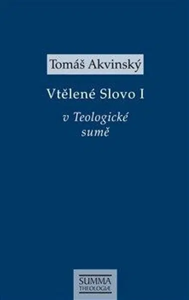 Vtělené Slovo I v Teologické sumě - Tomáš Akvinský