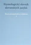 Etymologický slovník slovanských jazyků - František Kopečný