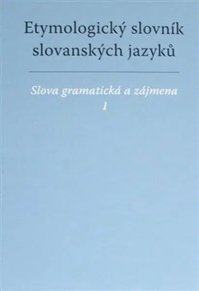 Etymologický slovník slovanských jazyků - František Kopečný