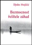 Bezmocnost řešitele záhad - Djoko Stojičič, Zdravko Mandić