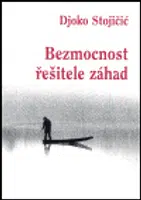 Bezmocnost řešitele záhad - Djoko Stojičič, Zdravko Mandić