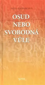 Osud nebo svobodná vůle - Pavla Kašparcová
