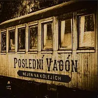 Poslední vagón – Nejen na kolejích