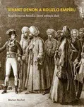 Vivant Denon a kouzlo empíru - Marian Hochel