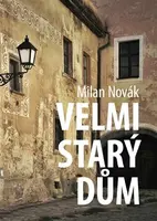 Velmi starý dům - Milan Novák