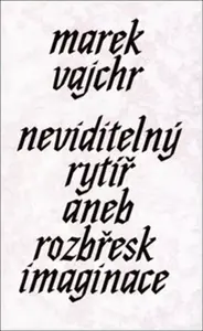 Neviditelný rytíř - Marek Vajchr