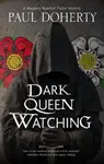 Dark Queen Watching - Paul Doherty