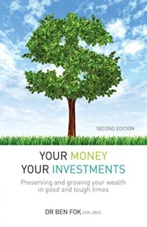 Your Money Your Investments - Dr Ben Fok