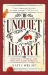 The Unquiet Heart - Kaite Welsh