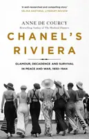 Chanel's Riviera - Anne de Courcy