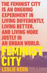 Feminist City - Leslie Kern