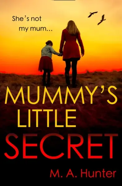Mummyâ€™s Little Secret - M. A. Hunter
