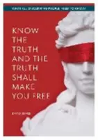 KNOW THE TRUTH AND THE TRUTH SHALL MAKE YOU FREE - David Jones