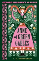 Oxford Children's Classics: Anne of Green Gables - LM Montgomery