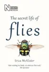The Secret Life of Flies - Erica McAlister