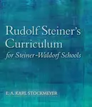 Rudolf Steiner's Curriculum for Steiner-Waldorf Schools - E. A. Karl Stockmeyer