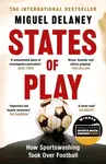 States of Play - Miguel Delaney