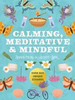 Calming, Meditative and Mindful Sticker, Color and Activity Book - Editors of Chartwell Books