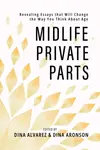 Midlife Private Parts - Dina Alvarez, Dina Aronson