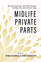 Midlife Private Parts - Dina Alvarez, Dina Aronson
