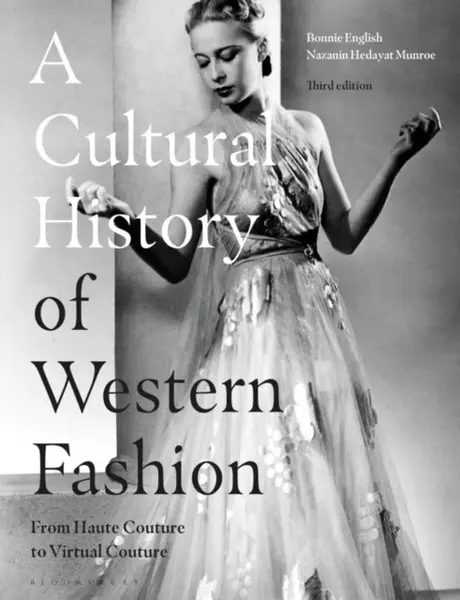 A Cultural History of Western Fashion - Nazanin Hedayat  Munroe, Professor Bonnie  English