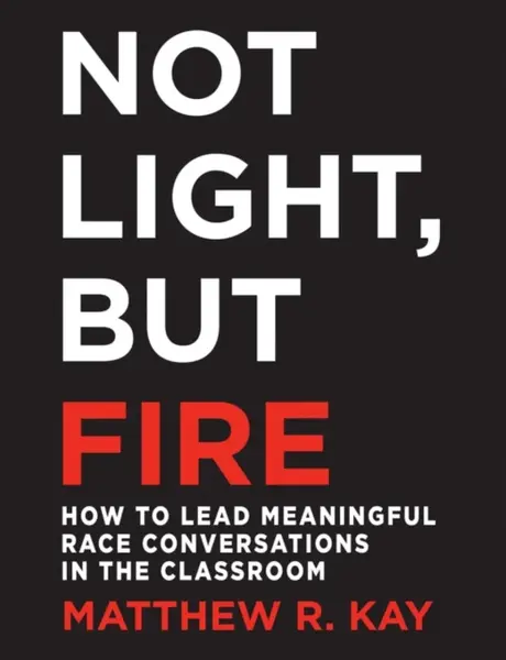 Not Light, but Fire - Matthew Kay