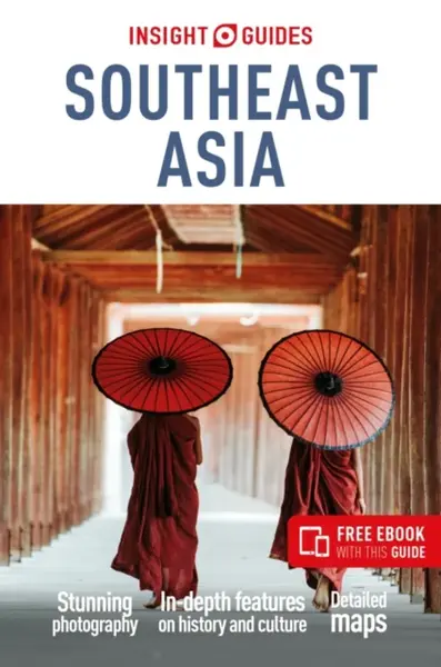 Insight Guides Southeast Asia: Travel Guide with eBook - Thomas Bird, Insight Guides