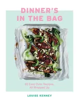 Dinner's in the Bag - Louise Kenney
