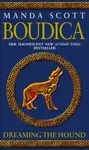 Boudica: Dreaming The Hound - Manda Scott
