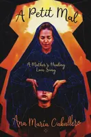 A Petit Mal - Ana Caballero