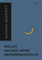 Molloy, Malone umírá, Nepojmenovatelný (Defekt) - Samuel Beckett