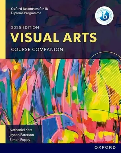 Oxford Resources for IB DP Visual Arts: Course Book - Katz Nathaniel