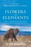 Flowers for Elephants - Peter Martell