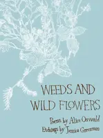 Weeds and Wild Flowers - Alice Oswald