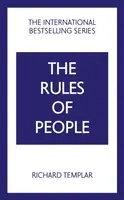 The Rules of People: A personal code for getting the best from everyone - Richard Templar