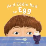 And Eddie Had An Egg - Dina Leifer