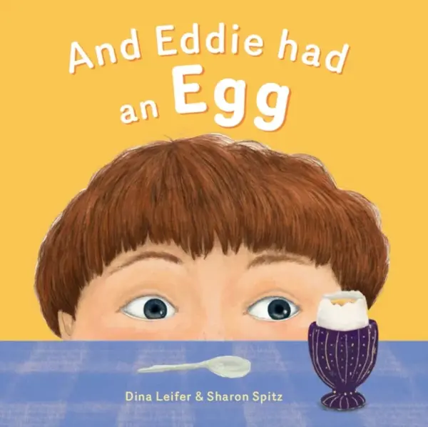 And Eddie Had An Egg - Dina Leifer