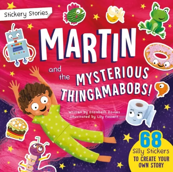 Stickery Stories: Martin and the Mysterious Thingamabobs - fantasy adventure sticker activity storybook for 4-8 year olds! - Elizabeth Davies