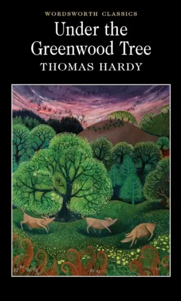 Under the Greenwood Tree - Thomas Hardy