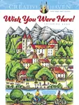 Creative Haven Wish You Were Here! Coloring Book - Teresa Goodridge