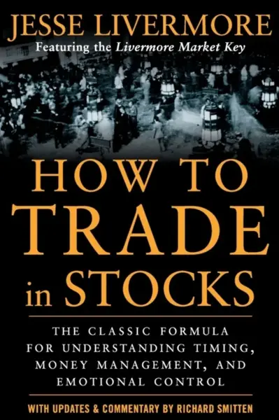 How to Trade In Stocks - Jesse Livermore