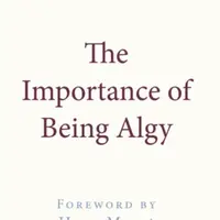 THE IMPORTANCE OF BEING ALGY