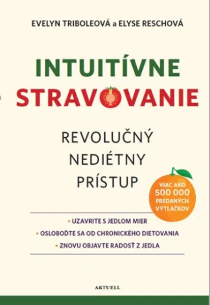 Intuitívne stravovanie - Evelyn Triboleová, Elyse Reschová